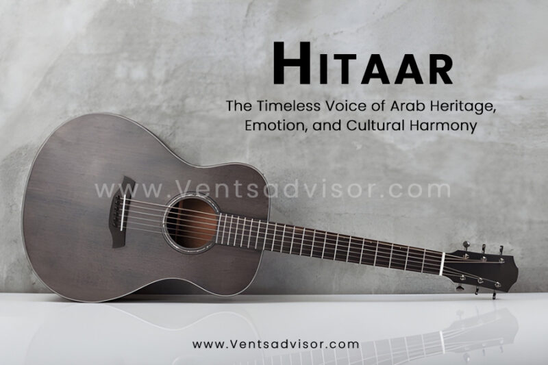 Hitaar: The Timeless Voice of Arab Heritage, Emotion, and Cultural Harmony